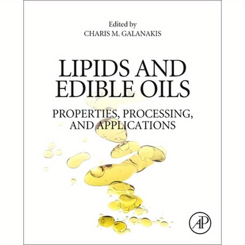 Lipids and Edible Oils: Properties, Processing and Applications