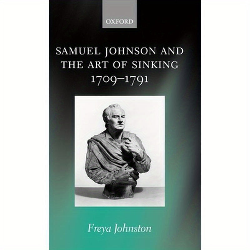 Samuel Johnson and the Art of Sinking 1709-1791