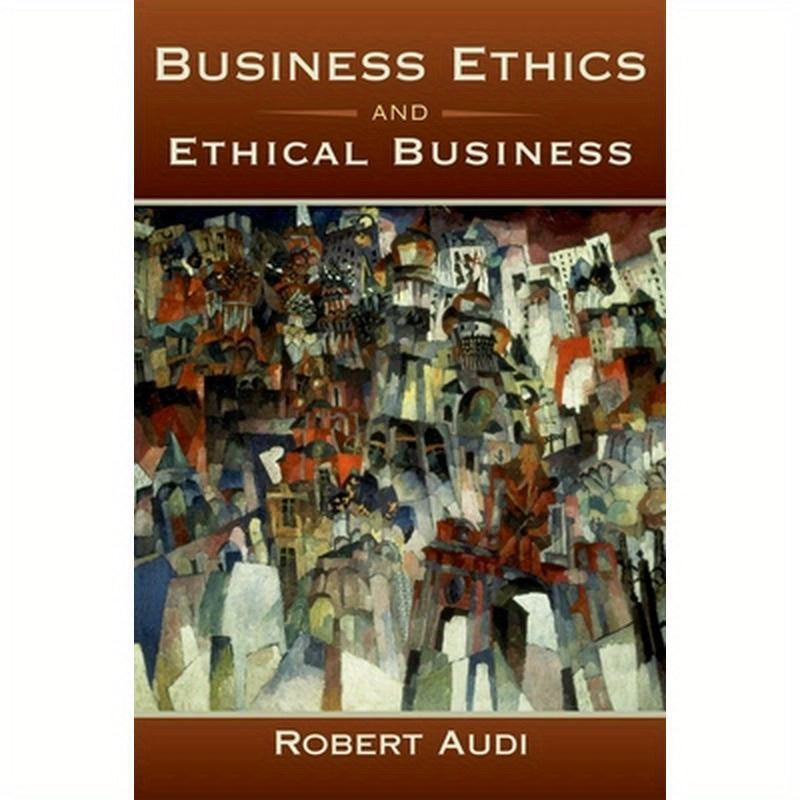 Business Ethics and Ethical Business