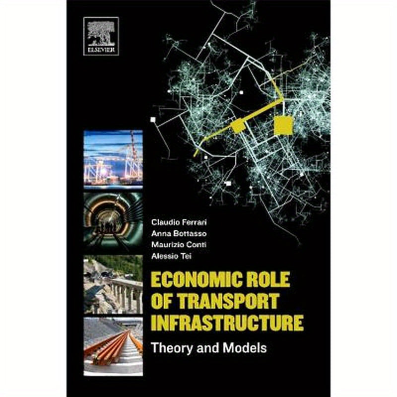 Economic Role of Transport Infrastructure: Theory and Models