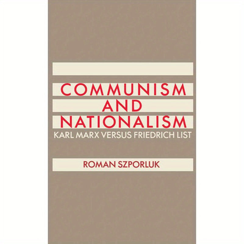 Communism and Nationalism: Karl Marx Versus Friedrich List