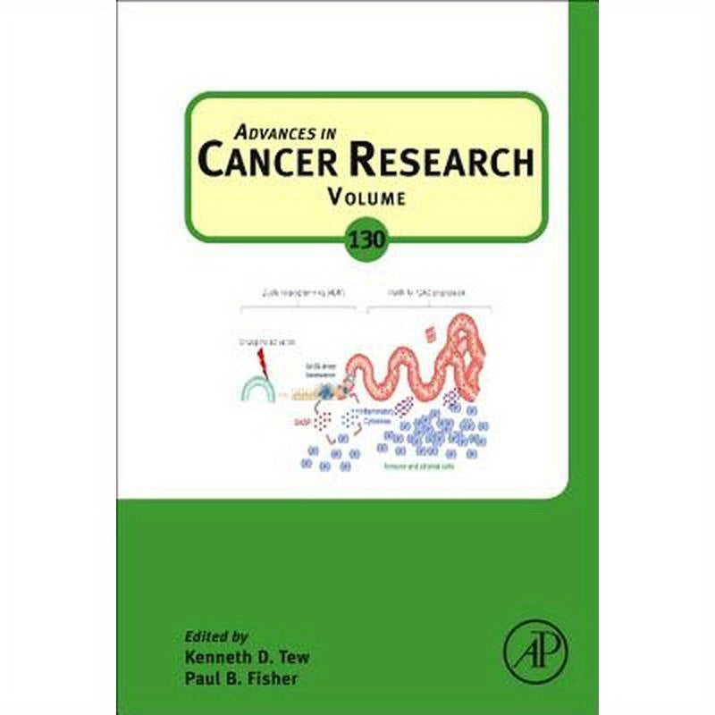 Advances in Cancer Research: Volume 130
