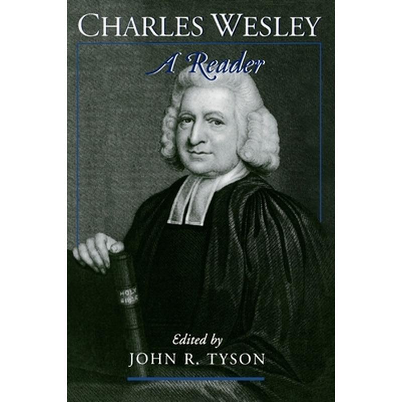 Charles Wesley: A Reader