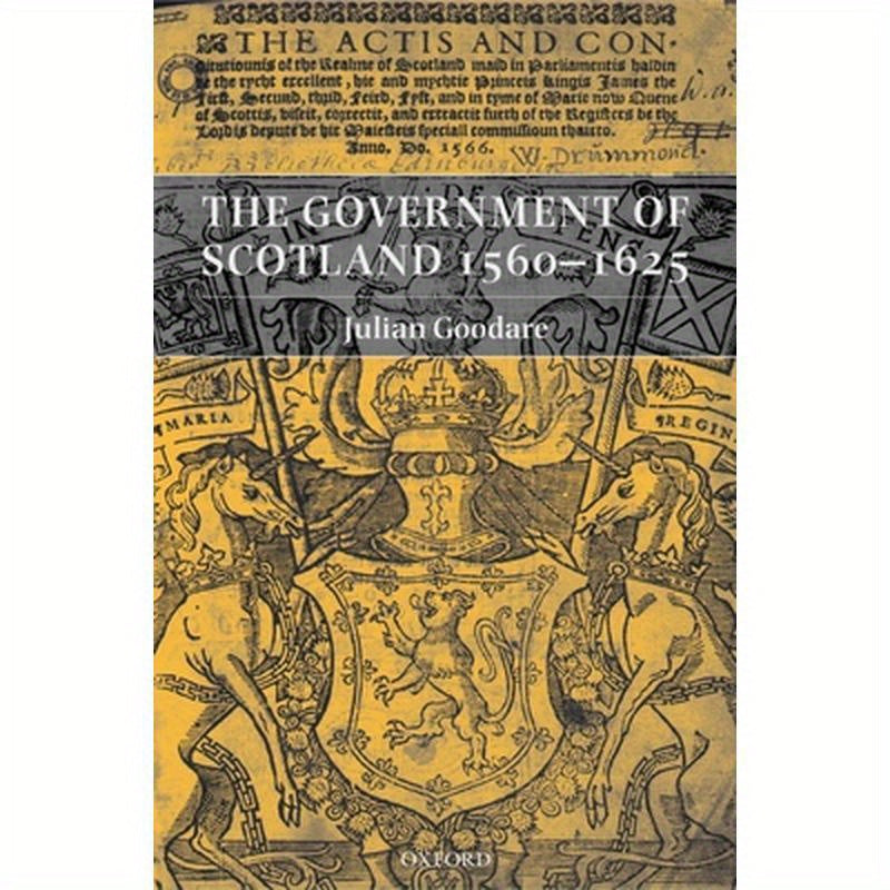 The Government of Scotland 1560-1625
