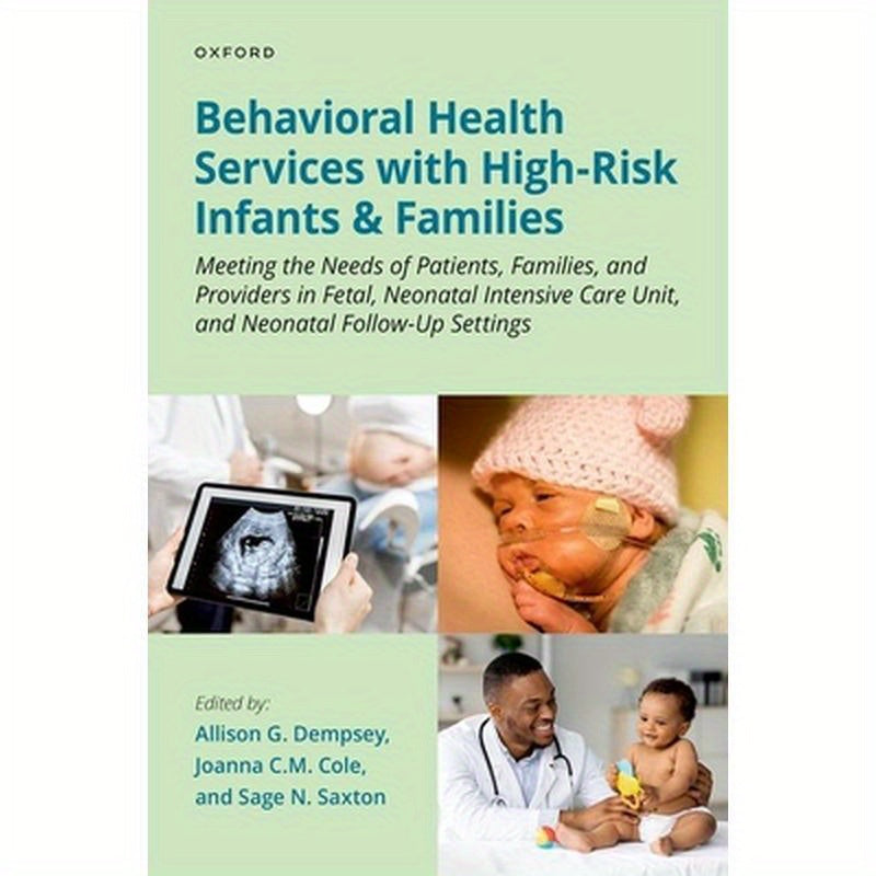 Behavioral Health Services with High-Risk Infants and Families: Meeting the Needs of Patients, Families, and Providers in Fetal, Neonatal Intensive Ca