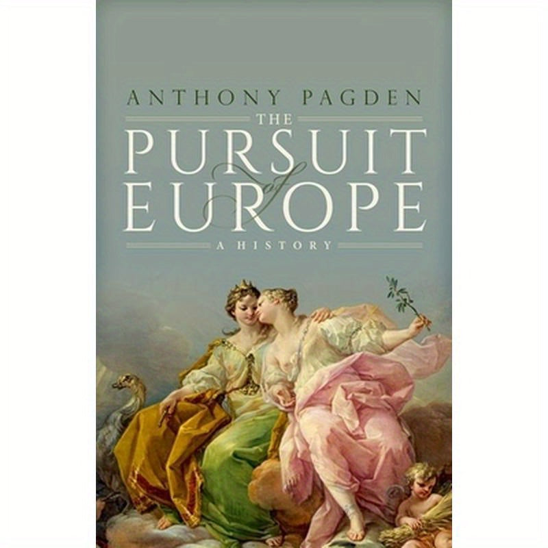 The Pursuit of Europe: A History