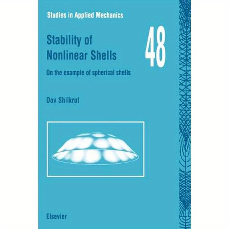 Stability of Nonlinear Shells: On the Example of Spherical Shells Volume 48