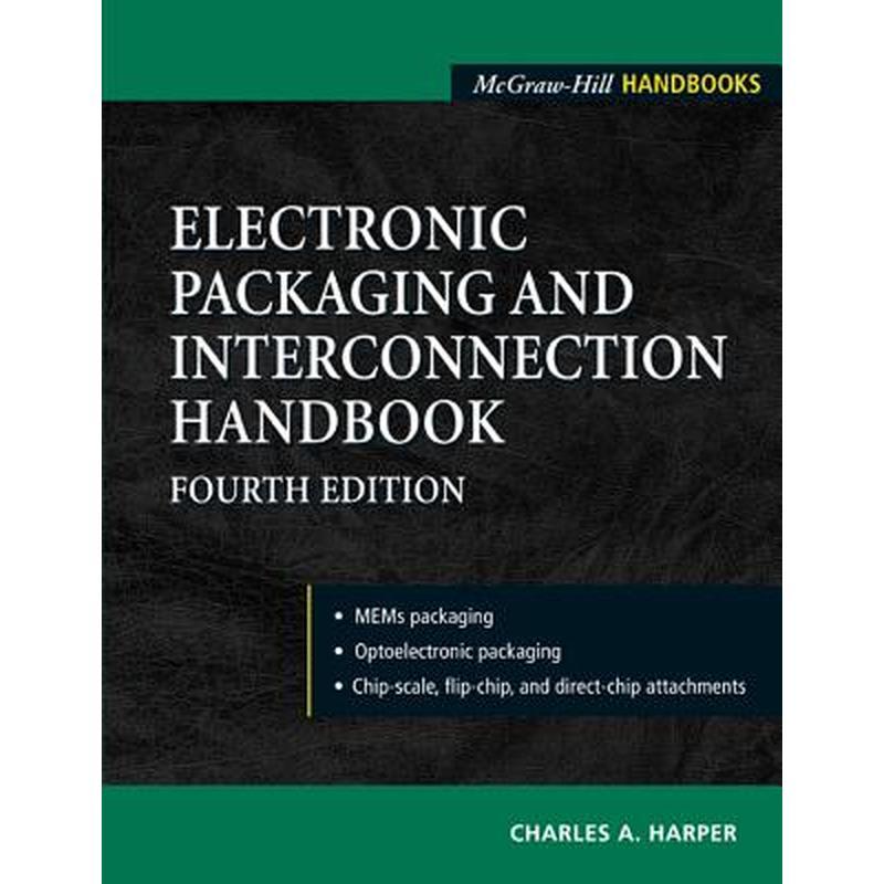 Electronic Packaging and Interconnection Handbook 4/E