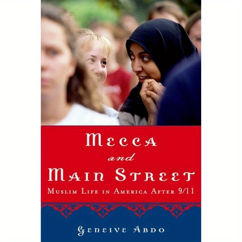 Mecca and Main Street: Muslim Life in America After 9/11