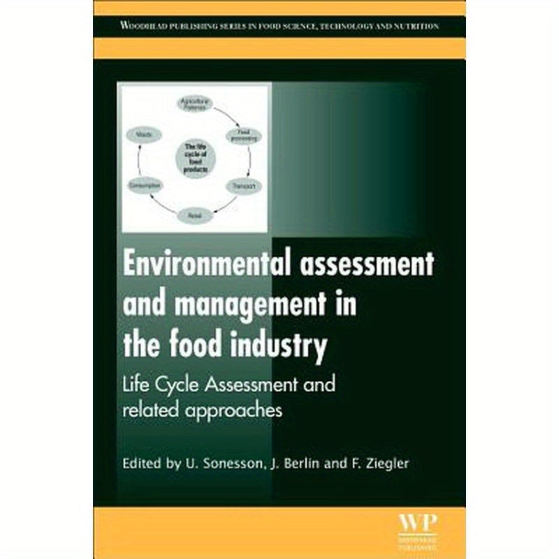 Environmental Assessment and Management in the Food Industry: Life Cycle Assessment and Related Approaches