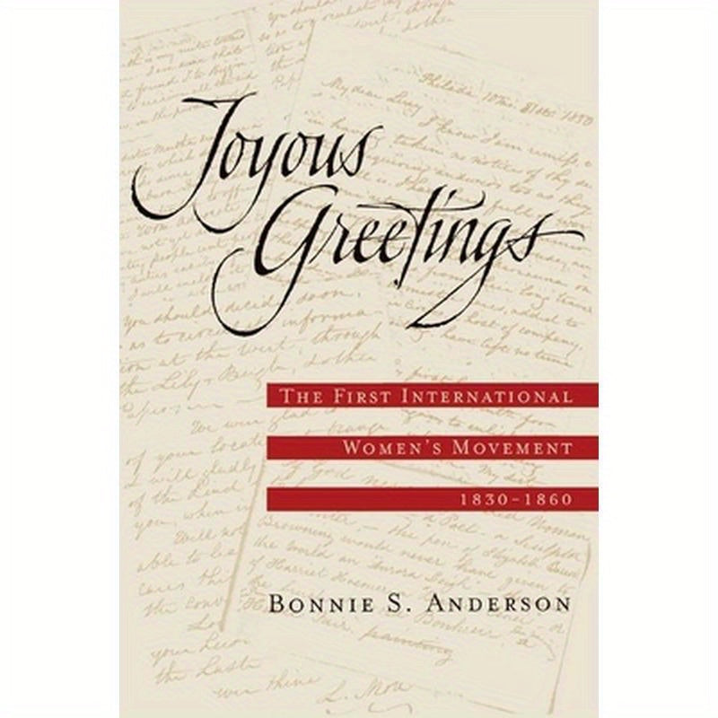Joyous Greetings: The First International Women's Movement, 1830-1860