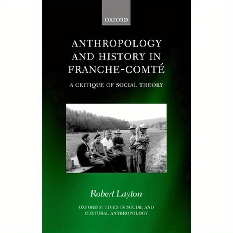 Anthropology and History in Franche-Comte: A Critique of Social Theory