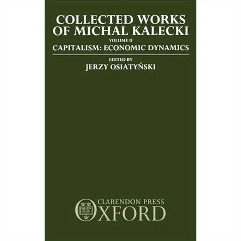 Collected Works of Michal Kalecki: Volume II: Capitalism: Economic Dynamics
