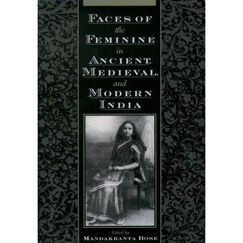 Faces of the Feminine in Ancient, Medieval, & Modern India