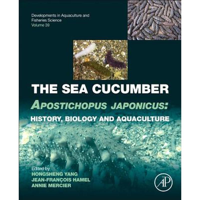 The Sea Cucumber Apostichopus Japonicus: History, Biology and Aquaculture Volume 39