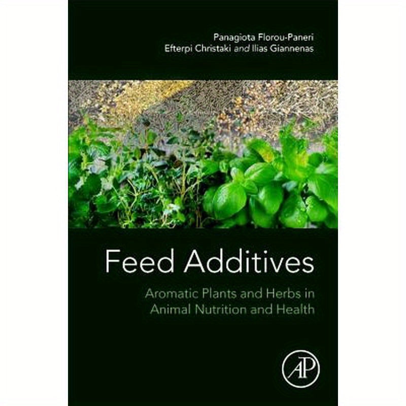 Feed Additives: Aromatic Plants and Herbs in Animal Nutrition and Health