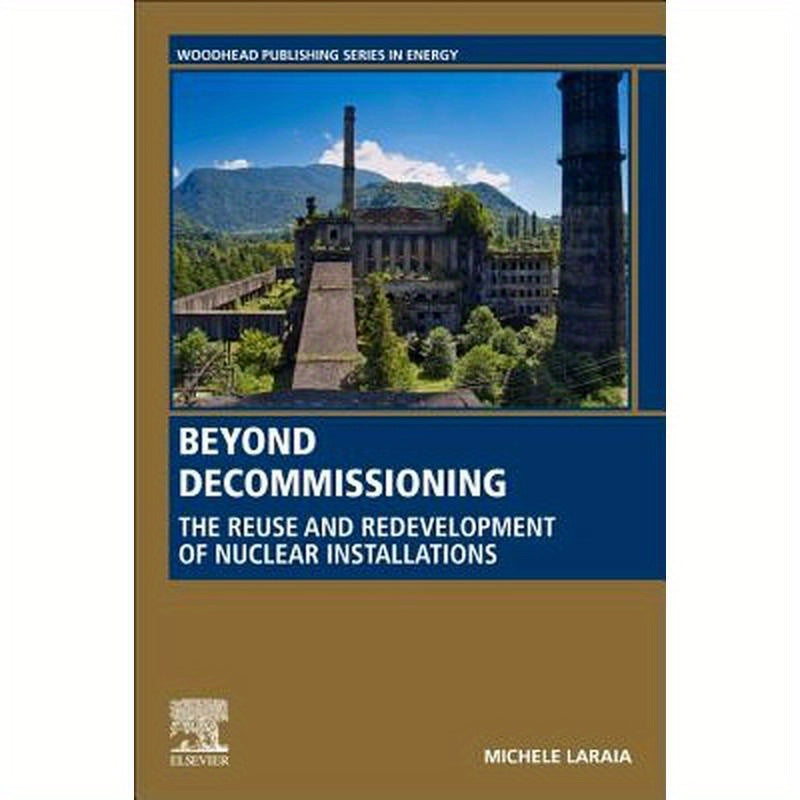 Beyond Decommissioning: The Reuse and Redevelopment of Nuclear Installations