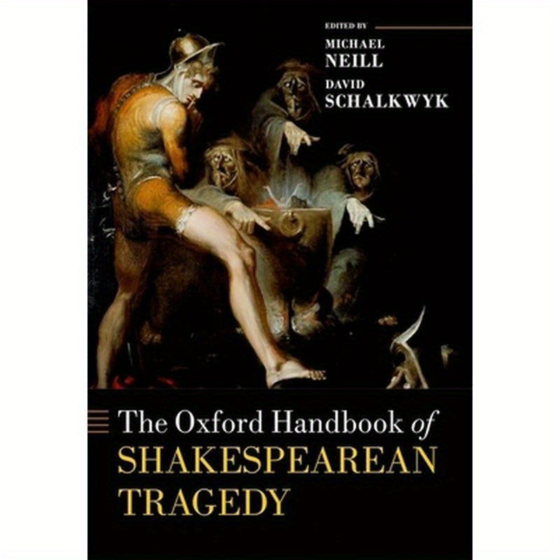 The Oxford Handbook of Shakespearean Tragedy