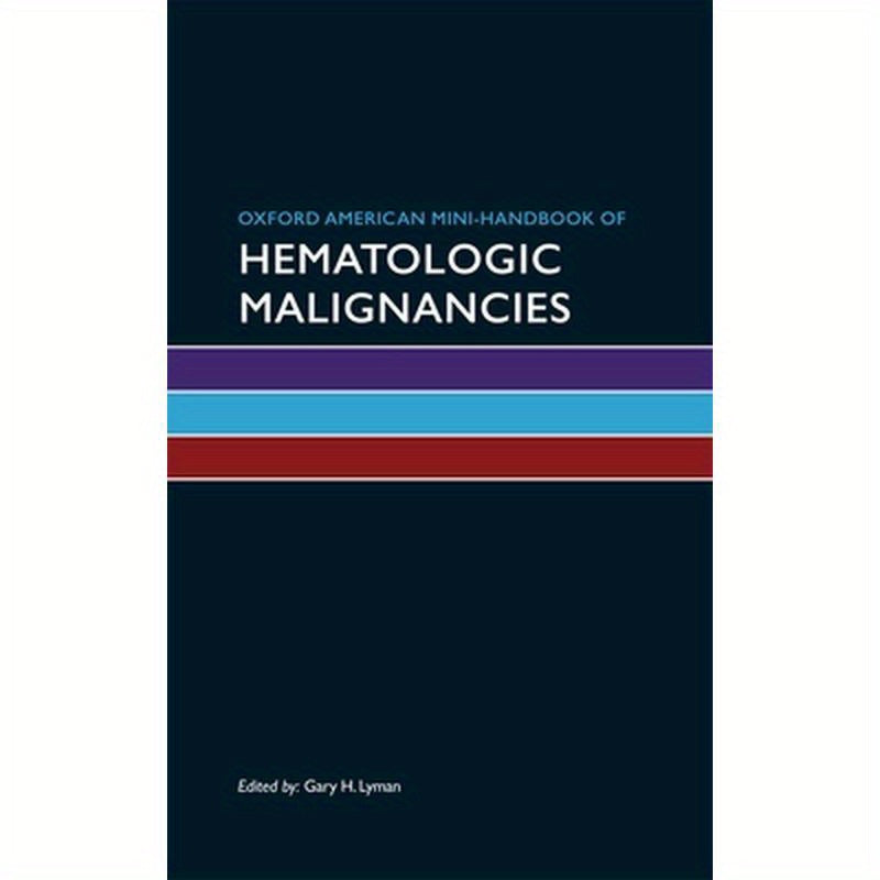 Oxford American Mini-Handbook of Hematologic Malignancies