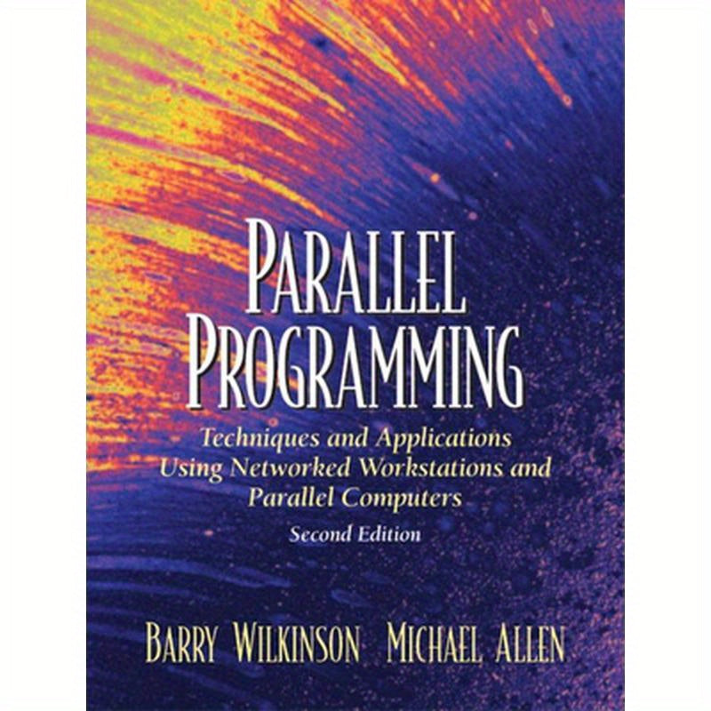 Parallel Programming: Techniques and Applications Using Networked Workstations and Parallel Computers