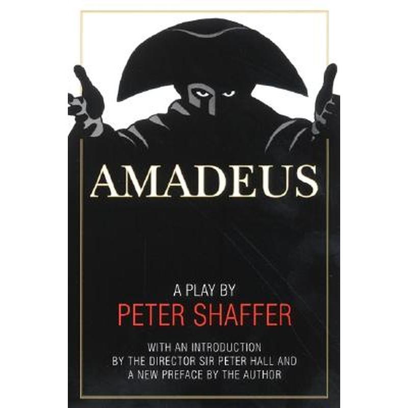 Amadeus: A Play by Peter Shaffer