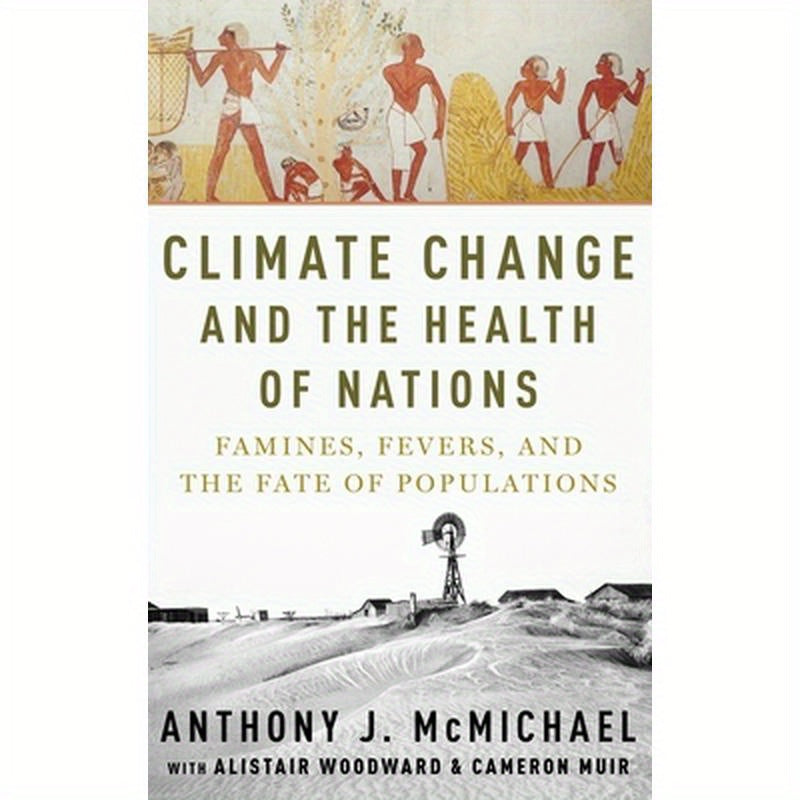 Climate Change and the Health of Nations: Famines, Fevers, and the Fate of Populations