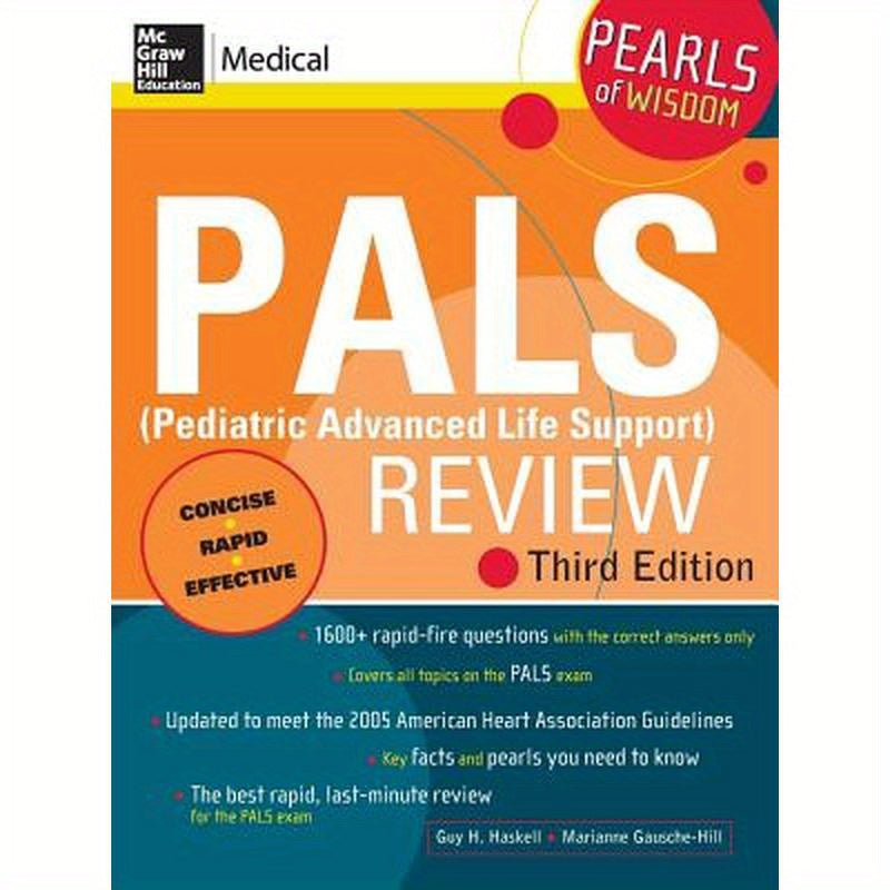Pals (Pediatric Advanced Life Support) Review: Pearls of Wisdom, Third Edition