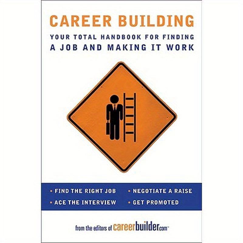 Career Building: Your Total Handbook for Finding a Job and Making It Work