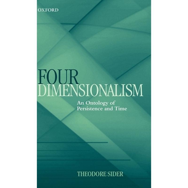 Four-Dimensionalism: An Ontology of Persistence and Time