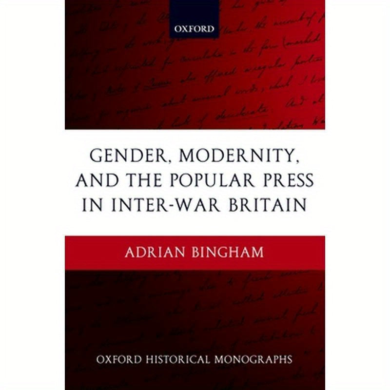 Gender, Modernity, and the Popular Press in Inter-War Britain
