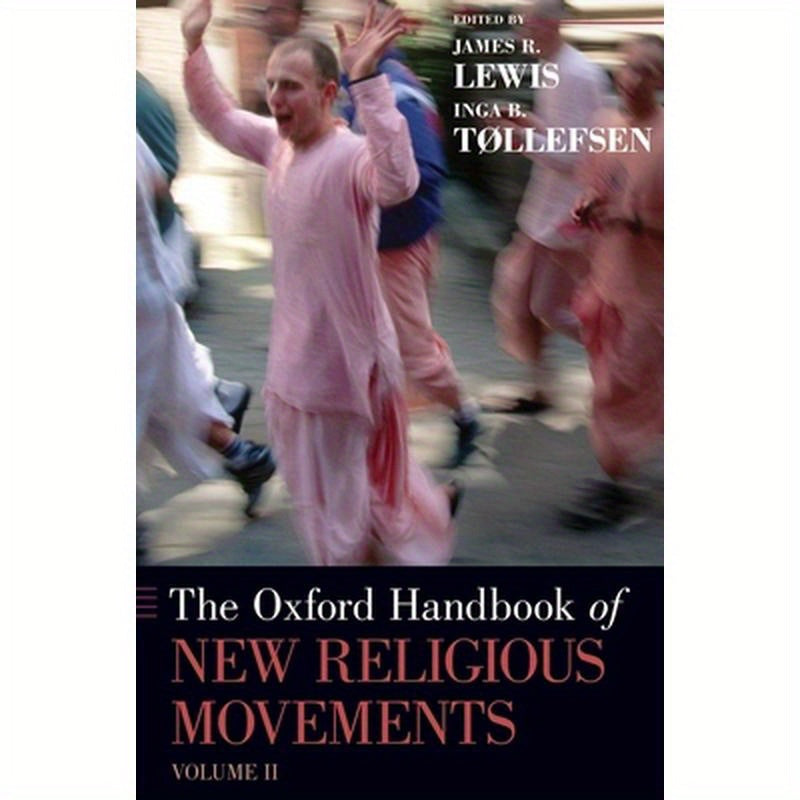Oxford Handbook of New Religious Movements: Volume II