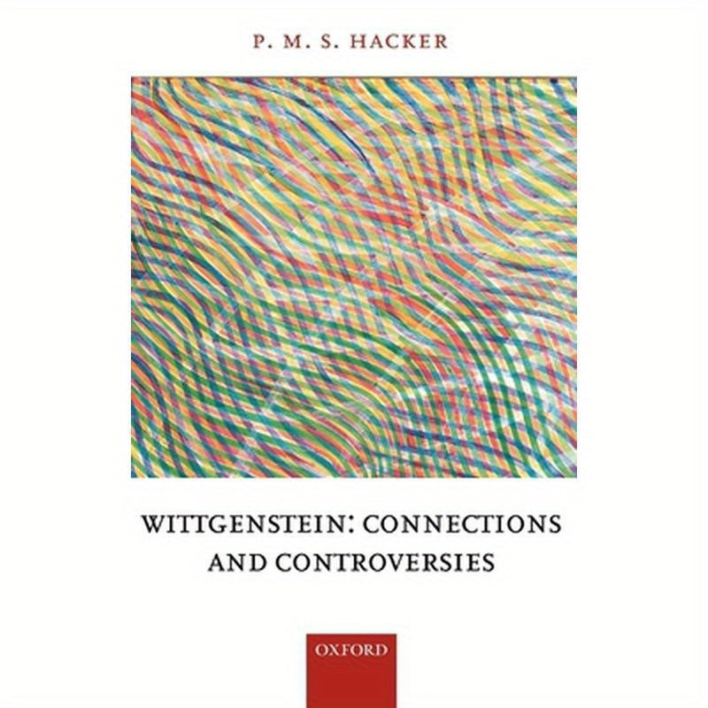 Wittgenstein: Connections and Controversies