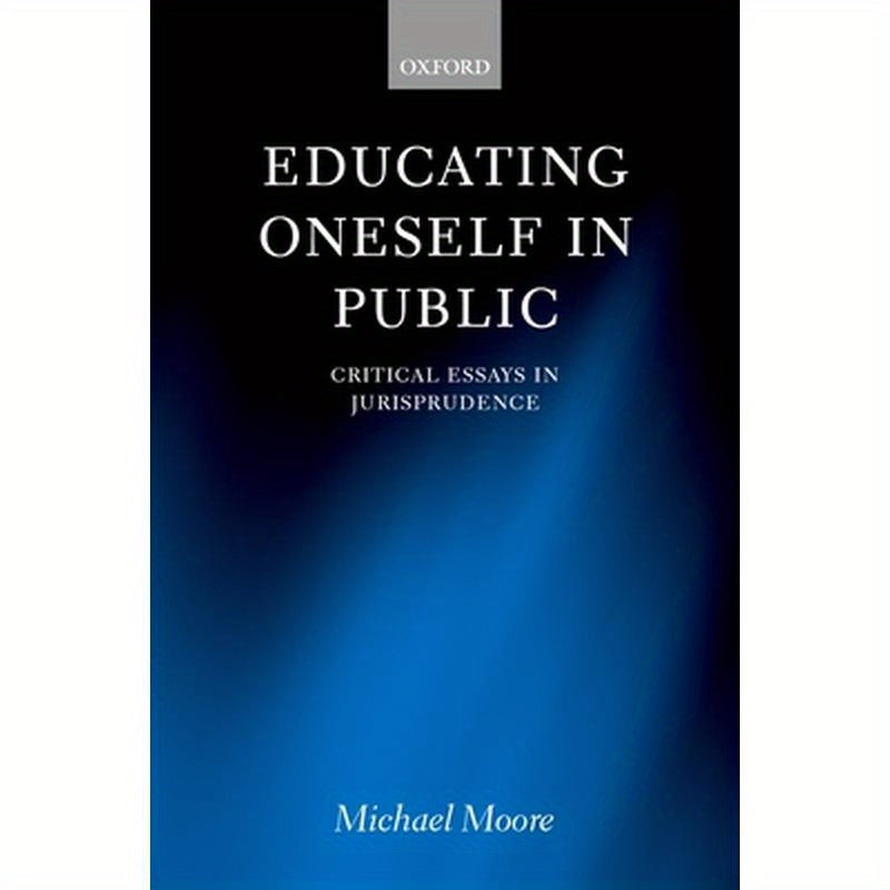 Educating Oneself in Public: Critical Essays in Jurisprudence