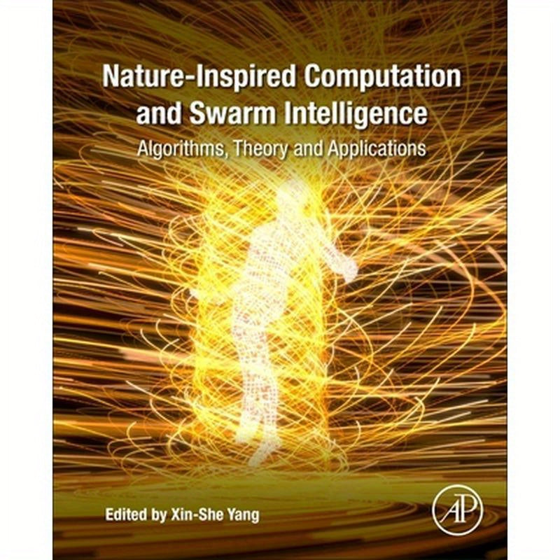Nature-Inspired Computation and Swarm Intelligence: Algorithms, Theory and Applications