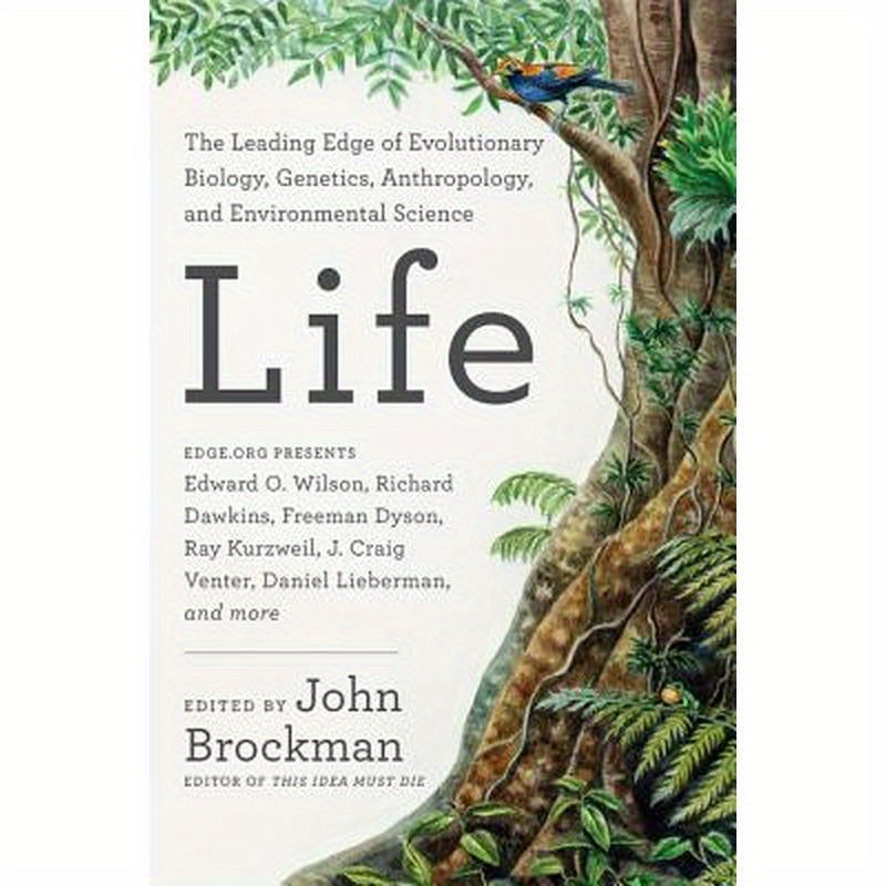 Life: The Leading Edge of Evolutionary Biology, Genetics, Anthropology, and Environmental Science