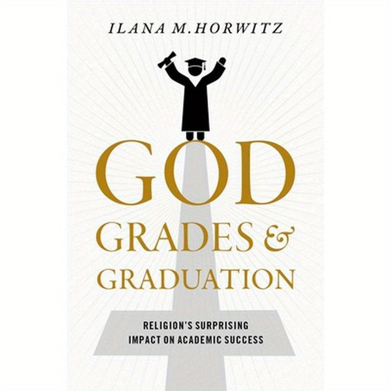 God, Grades, and Graduation: Religion's Surprising Impact on Academic Success