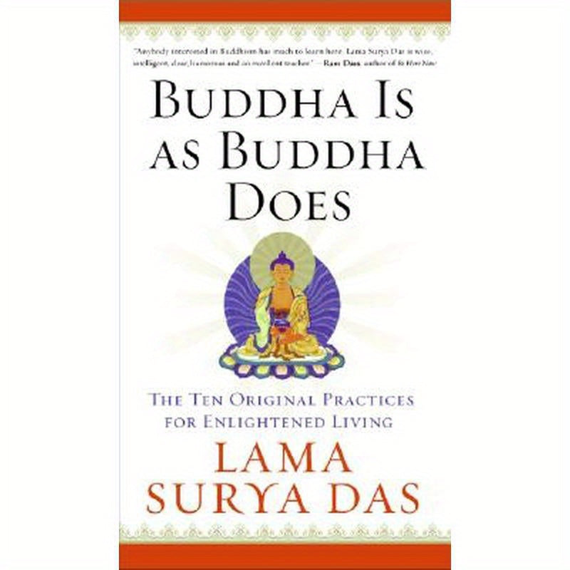 Buddha Is as Buddha Does: The Ten Original Practices for Enlightened Living
