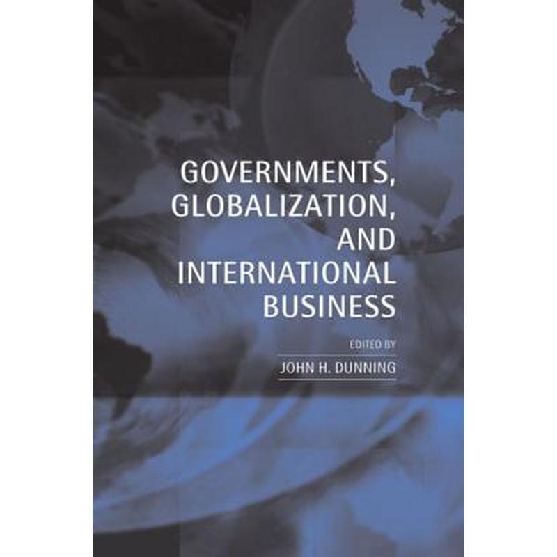 Governments, Globalization, and International Business