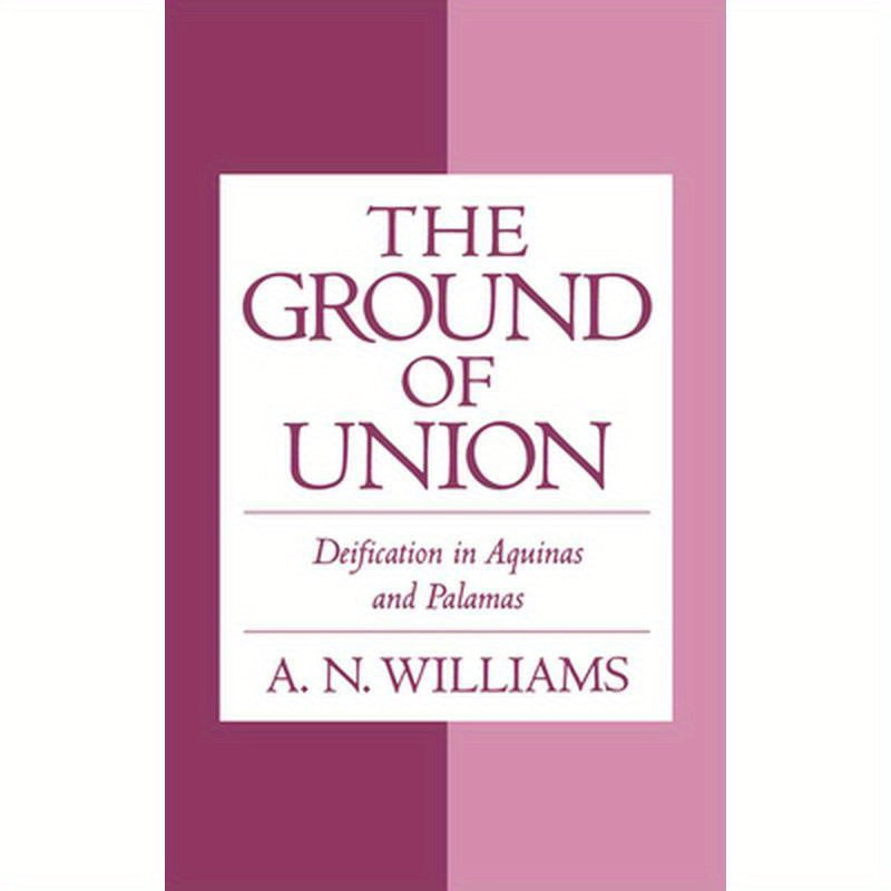 The Ground of Union: Deification in Aquinas and Palamas