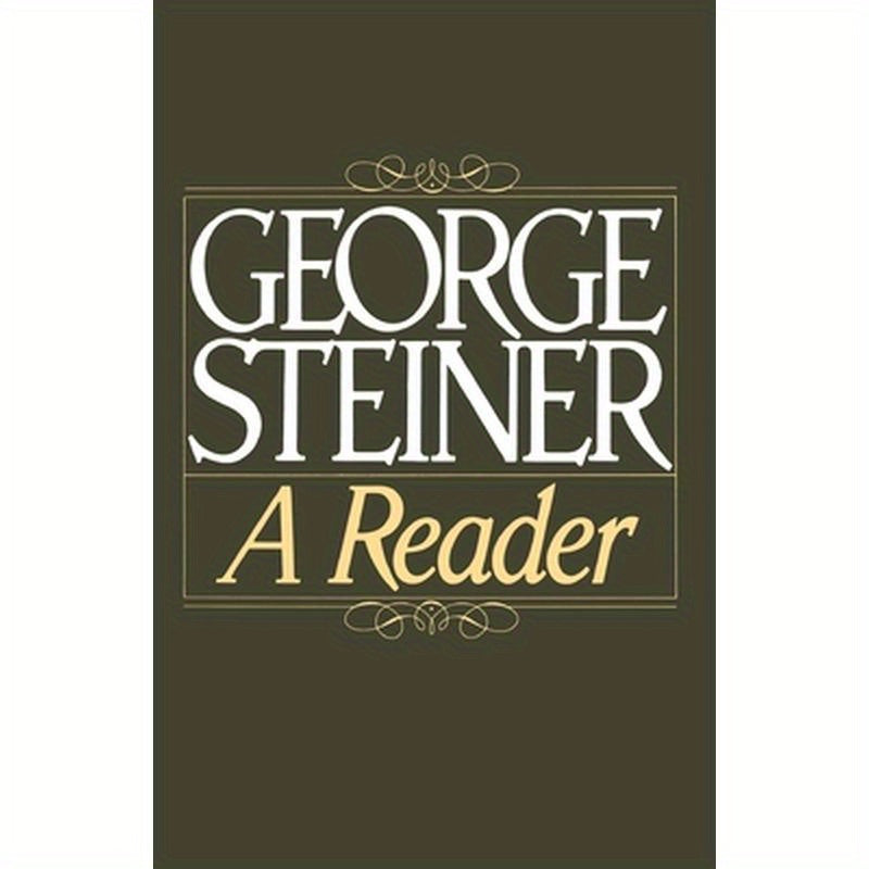 George Steiner: A Reader
