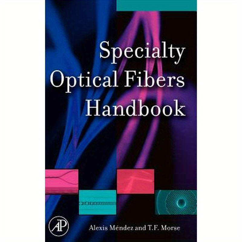 Specialty Optical Fibers Handbook