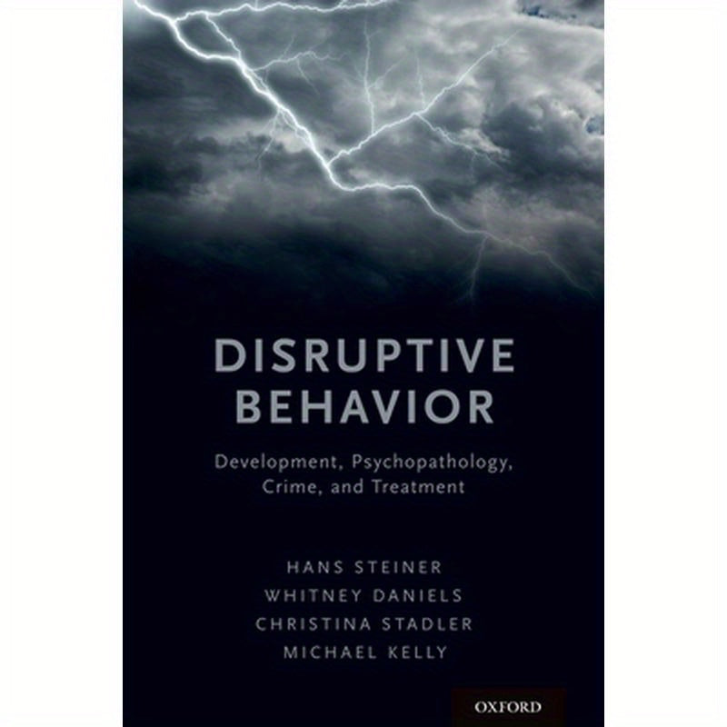 Disruptive Behavior: Development, Psychopathology, Crime, & Treatment (UK)