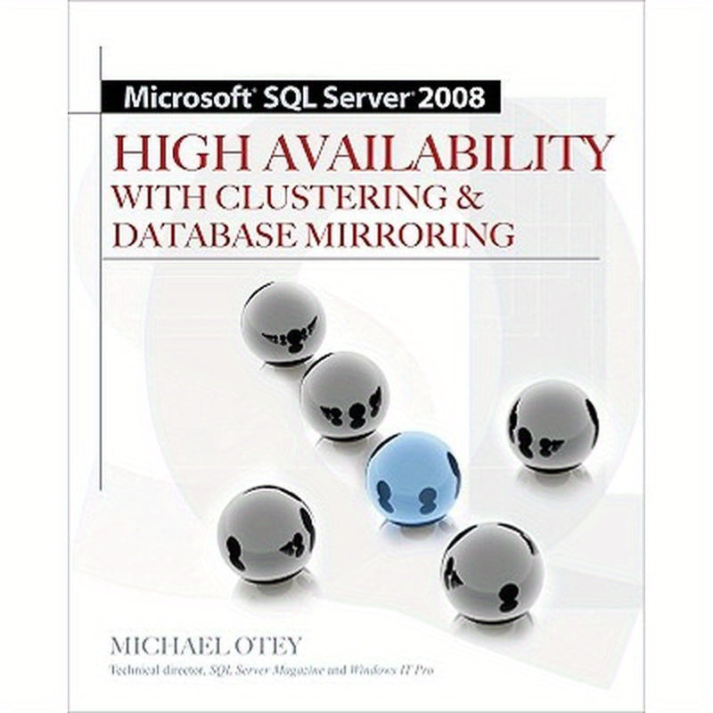 Microsoft SQL Server 2008 High Availability with Clustering & Database Mirroring