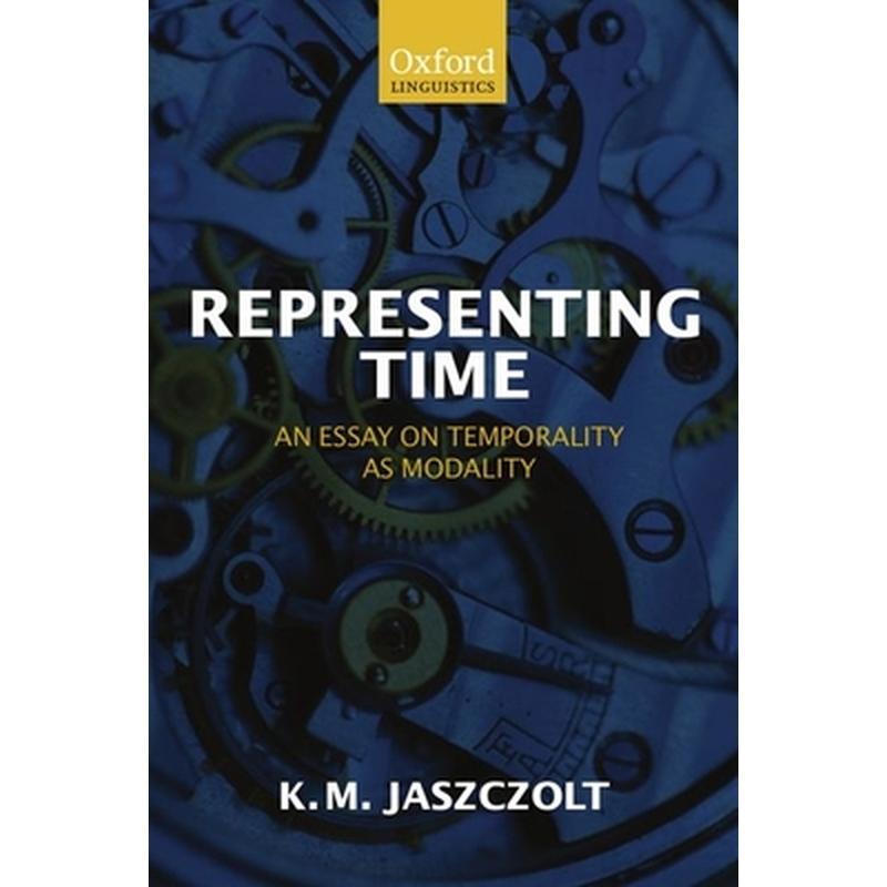 Representing Time An Essay on Temporality as Modality (Paperback)