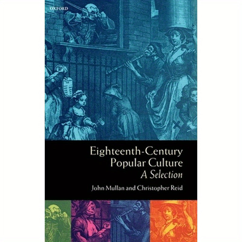 Eighteenth-Century Popular Culture: A Selection