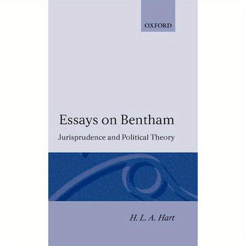 Essays on Bentham: Jurisprudence and Political Theory