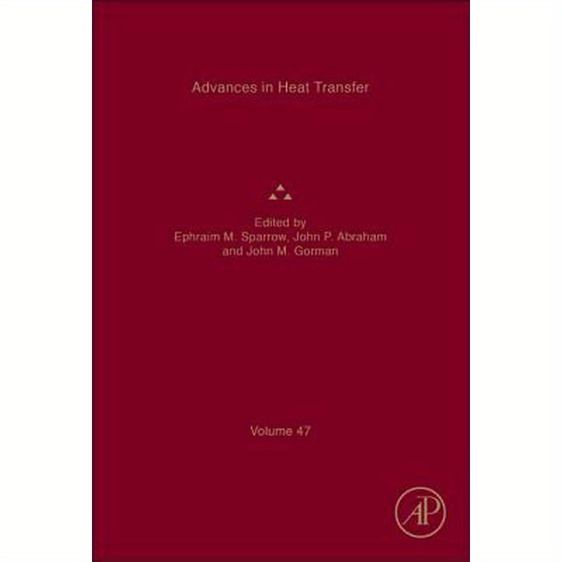 Advances in Heat Transfer: Volume 47