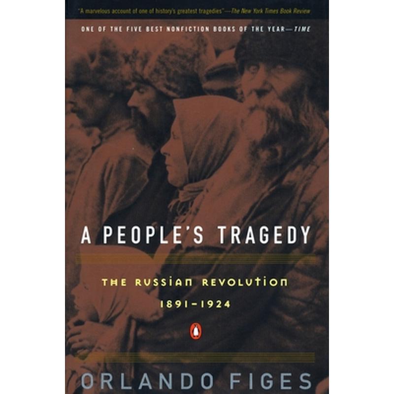 A People's Tragedy: A History of the Russian Revolution