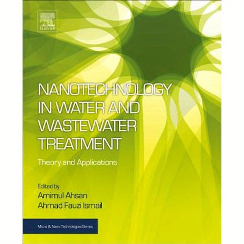Nanotechnology in Water and Wastewater Treatment: Theory and Applications