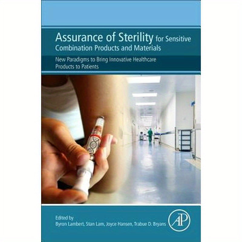 Assurance of Sterility for Sensitive Combination Products and Materials: New Paradigms to Bring Innovative Healthcare Products to Patients
